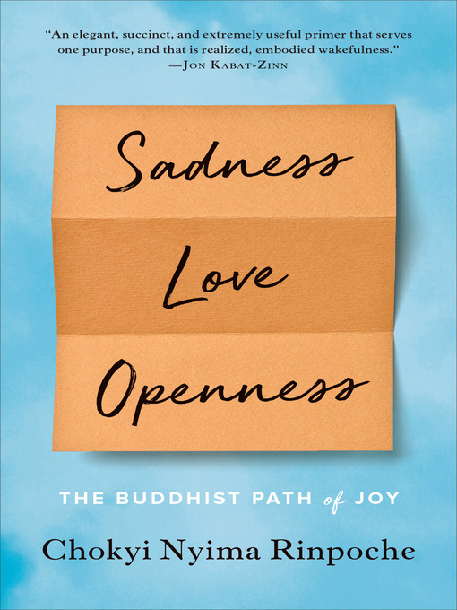 Title details for Sadness, Love, Openness by Chokyi Nyima Rinpoche - Available